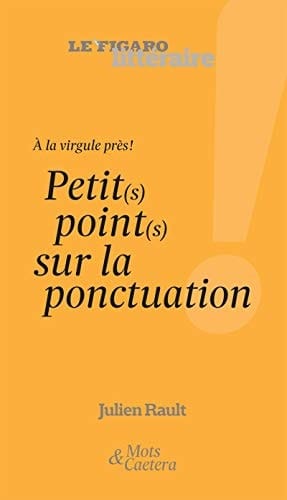 À la virgule près? petit(s) point(s) sur la ponctuation