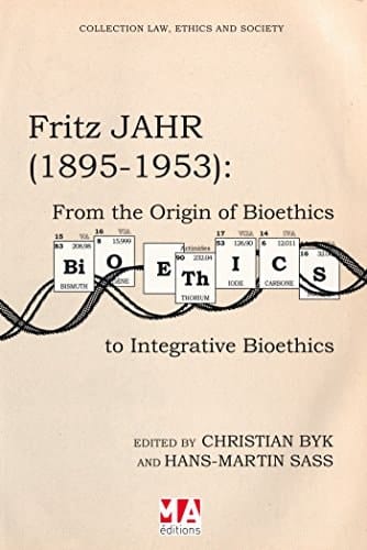 Fritz Jahr (1895-1953) From the Origin of Bioethics to Integrative Bioethics