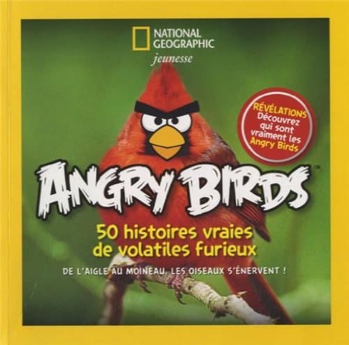 Angry Birds, 50 histoires vraies de volatiles furieux De l'aigle au moineau, les oiseaux s'énervent !
