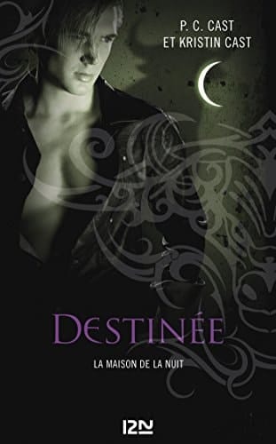 La Maison de la Nuit - tome 9 Destinée Destinée