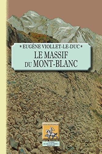 Le Massif du Mont Blanc étude sur sa constitution géodésique et géologique, sur ses transformations et sur l'état ancien et moderne de ses glaciers