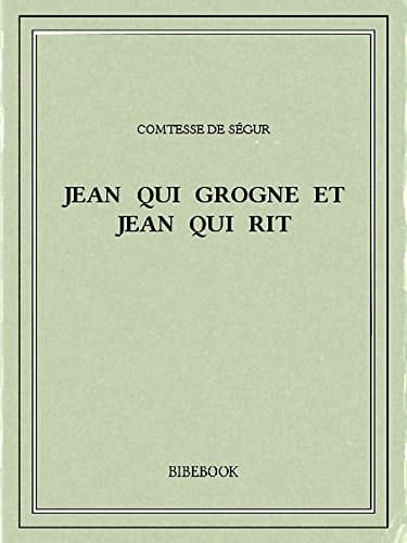 Jean qui grogne et Jean qui rit (French Edition)