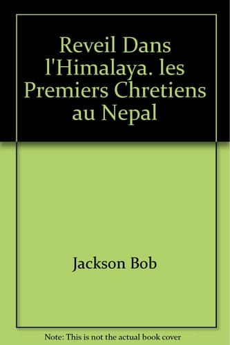 Réveil dans l'Himalaya histoire des premiers chrétiens au Népal