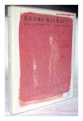 Henri Michaux, les estampes, 1948-1984 catalogue raisonné