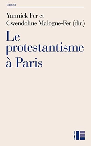 Le protestantisme à Paris diversité et recompositions contemporaines