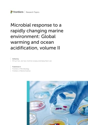 Microbial response to a rapidly changing marine environment: Global warming and ocean acidification, volume II