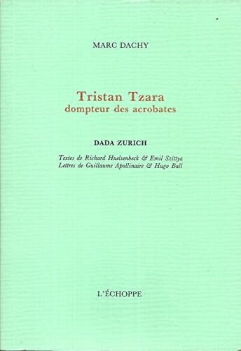 Tristan Tzara Dompteur des Acrobates