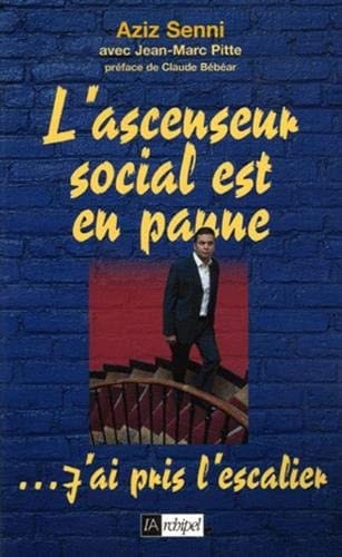 L'ascenseur social est en panne-- j'ai pris l'escalier!