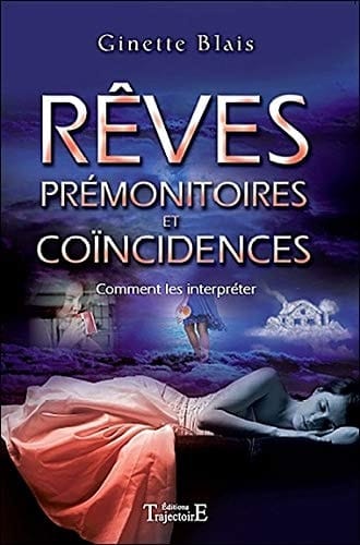 Rêves prémonitoires et coïncidences Comment les interpréter