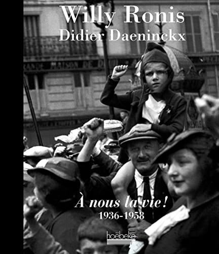 A nous la vie ! 1936-1958