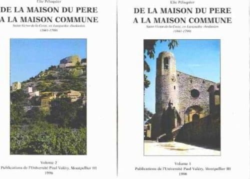 De la maison du père à la maison commune: Saint-Victor-de-la-Coste, en Languedoc rhodanien (1661-1799) (Publications de l'Université Paul Valéry) (French Edition)