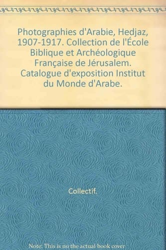 Photographies d'Arabie Hedjaz 1907-1917