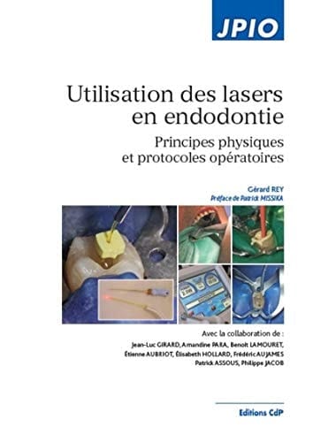 Utilisation des lasers en endodontie principes physiques et protocoles opératoires