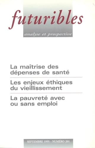 Futuribles 201, septembre 1995. La maîtrise des dépenses de santé: Les enjeux éthiques du vieillissement