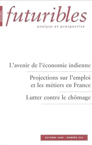 Futuribles 323, octobre 2006. L'avenir de l'économie indienne: Projections sur l'emploi et les métiers en France