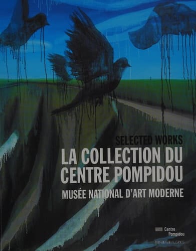 La collection du Centre Pompidou: Musée national d'art moderne : selected works.
