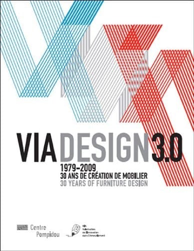 VIA design 3.0 : 1979-2009, 30 ans de création de mobilier : exposition présentée au Centre Pompidou, Forum-1, du 16 décembre 2009 au 1er février 2010