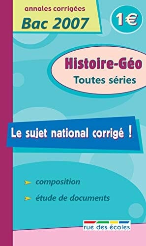 Histoire-Géo Toutes séries Annales corrigées Bac 2007