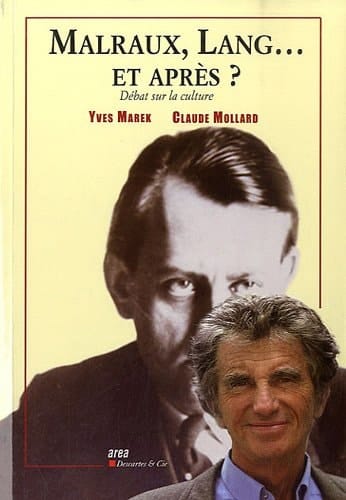Malraux, Lang ... et après? Débat sur la culture