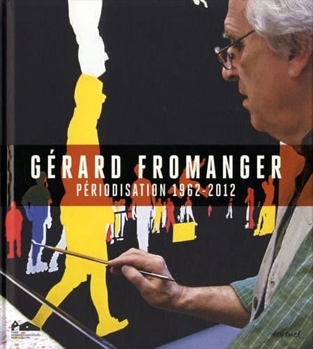 Gérard Fromanger périodisation, 1962-2012
