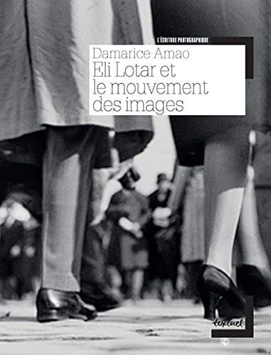 Éli Lotar et le mouvement des images