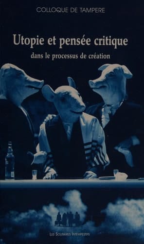Utopie et pensée critique dans le processus de création théâtrale