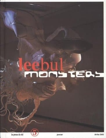 Lee Bul monsters : [expositions Lee Bul the monster show, Le Consortium, centre d'art contemporain, Dijon, 20 avril-13 juillet 2002, [mac], galeries contemporaines des musées de Marseille, 30 novembre 2002-16 février 2003, The Centre for contemporary arts, CCA, Glasgow, 9 août-28 septembre 2003]