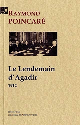 Le lendemain d'Agadir, 1912 Souvenirs