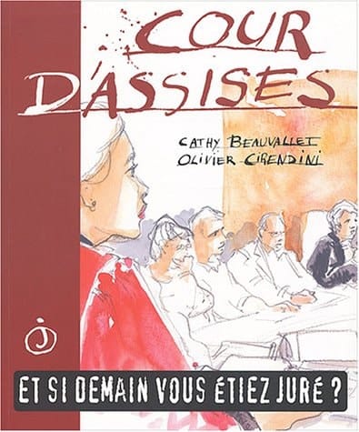 Cour d'assises et si demain vous étiez juré ?