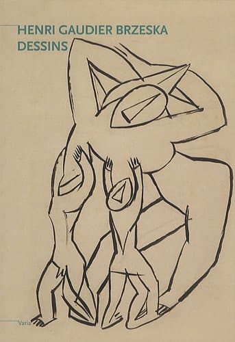 Henri Gaudier-Brzeska, dessins [exposition, Paris, Centre Pompidou, Galerie d'art graphique, 24 juin-14 septembre 2009, Orléans, Musée des beaux-arts, 15 octobre (VARIA)
