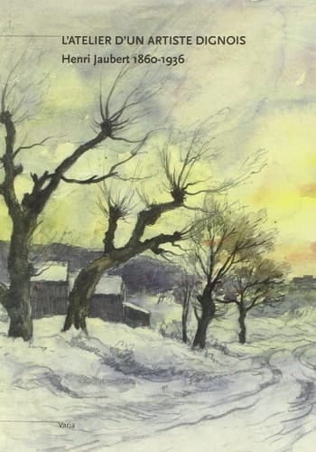 L' atelier d'un artiste dignois - Henri Jaubert 1860-1936