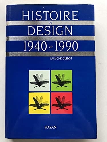 Histoire du design: 1940-1990 (French Edition)