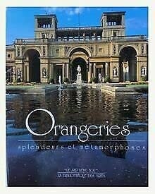 Orangeries Splendeurs et métamorphoses