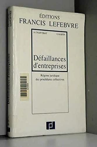 Défaillances d'entreprises régime juridique des procédures collectives