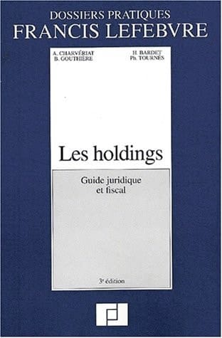 Les holdings guide juridique et fiscal