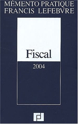 Mémento pratique Francis Lefebvre À jour au 6 février 2004. 2004
