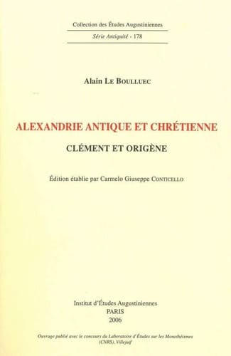 Alexandrie antique et chrétienne Clément et Origène
