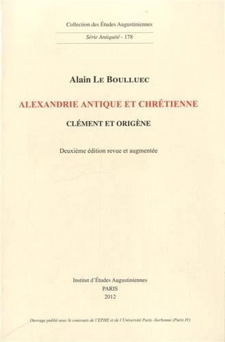 Alexandrie antique et chrétienne Clément et Origène