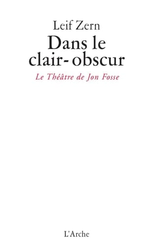 Dans le clair-obscur le théâtre de Jon Fosse