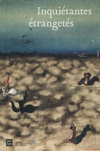 Inquiétantes étrangeté exposition, Nantes , 4 novembre 2011-15 janvier 2012, Musée des beaux-arts de Nantes, Chapelle de l'Oratoire