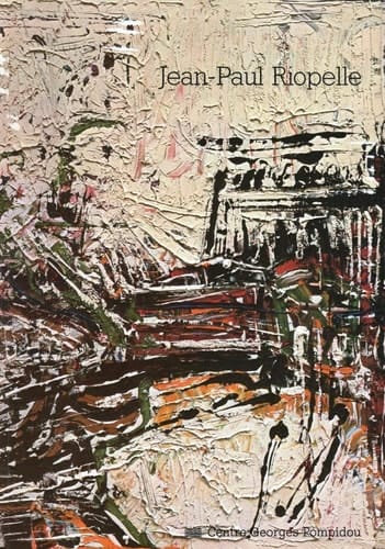 Jean-Paul Riopelle: Peinture 1946-1977 : Musée national d'art moderne, Centre Georges Pompidou, Paris 30 septembre-16 novembre 1981, Musée du ... 1982 (CATALOGUES DU M.N.A.M) (French Edition)