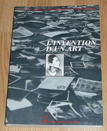 L' invention d'un art 150ème anniversaire de la photographie ; [publ. à l'occasion de l'exposition organisée par le Musée National d'Art Moderne, Centre Georges Pompidou ... au Centre Georges Pompidou du 12 octobre 1989 au 1er janvier 1990]