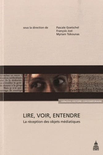 Lire, voir, entendre la réception des objets médiatiques