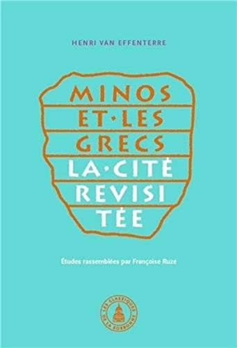 Minos et les Grecs la cité revisitée : choix d'articles, 1937-2005