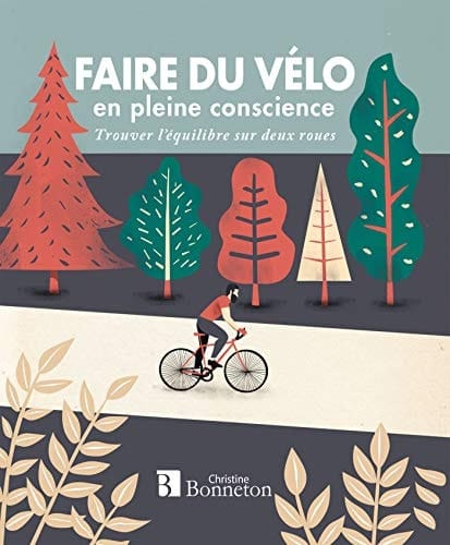 Faire du vélo en pleine conscience Trouver l'équilibre sur deux roues
