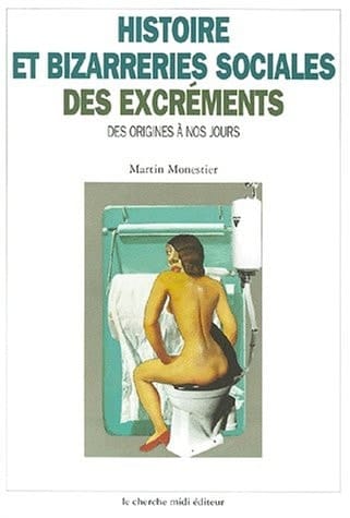 Histoire et bizarreries sociales des excréments des origines à nos jours