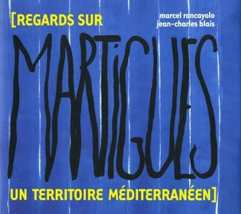 Regards sur Martigues, un territoire méditerranéen