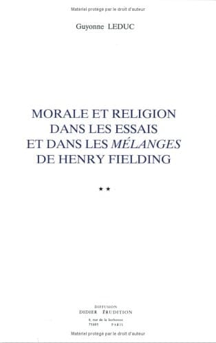 Morale Et Religion Dans Les Essais Et Dans Les Melanges de Henry Fielding (Etudes Anglo-Americaines (Didier-Erudition)) (French Edition)