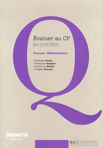 Évaluer au CP au quotidien français, mathématiques