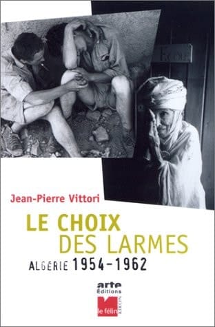 Le choix des larmes Algérie 1954-1962